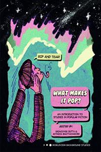 What Makes it Pop? An Introduction to Studies in Popular Fiction