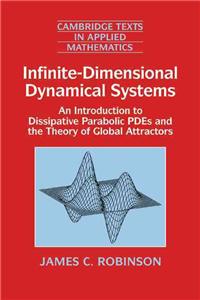 Infinite-Dimensional Dynamical Systems: An Introduction to Dissipative Parabolic Pdes and the Theory of Global Attractors