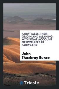 Fairy Tales, Their Origin and Meaning; With Some Account of Dwellers in Fairyland