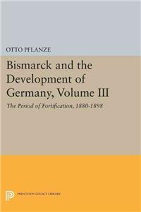 Bismarck and the Development of Germany, Volume III