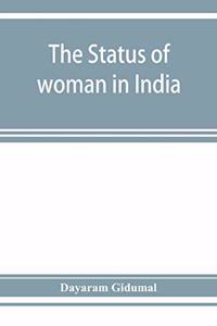 status of woman in India; or, A hand-book for Hindu social reformers