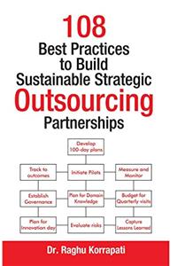 108 Best Practices to Build Sustainable Strategic Outsourcing Partnerships