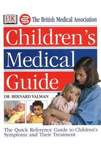 The British Medical Association Children's Medical Guide (BMA Family Doctor)