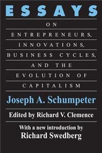 Essays: On Entrepreneurs, Innovations, Business Cycles and the Evolution of Capitalism