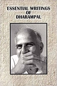 ESSENTIAL WRITINGS OF DHARAMPAL