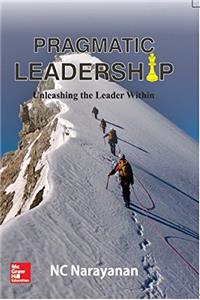 Pragmatic Leadership: Unleashing the Leader within