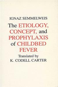 Etiology, Concept and Prophylaxis of Childbed Fever