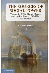 The Sources of Social Power: Volume 2, The Rise of Classes and Nation-States, 1760–1914