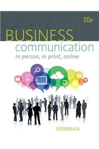 Business Communication: In Person, in Print, Online