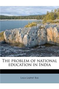 The problem of national education in India