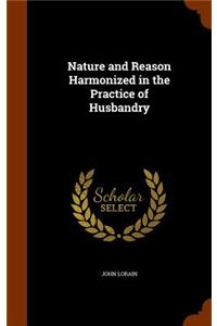 Nature and Reason Harmonized in the Practice of Husbandry