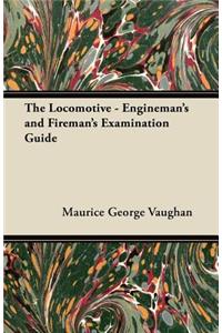 Locomotive - Engineman's and Fireman's Examination Guide