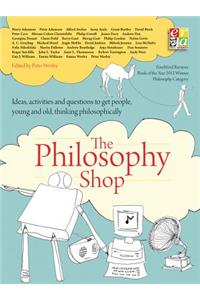 Philosophy Foundation: The Philosophy Shop (Paperback) Ideas, Activities and Questions Toget People, Young and Old, Thinking Philosophically