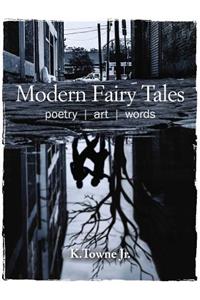 Modern Fairy Tales: Poetry, Art, Words