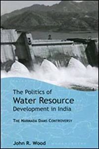 The Politics of Water Resource Development in India: The Narmada Dams Controversy