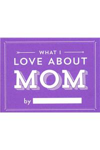 Knock Knock What I Love about Mom Book Fill in the Love Fill-in-the-Blank Book & Gift Journal