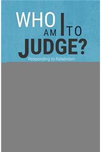 Who Am I to Judge?