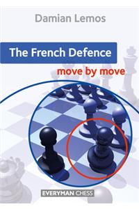 The French Defence: Move by Move