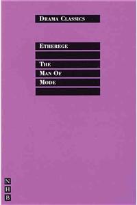 Man of Mode Or, Sir Fopling Flutter: Or, Sir Fopling Flutter