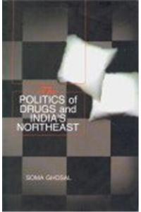 The Politics Of Drugs and India's Northeast