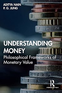 Understanding Money: Philosophical Frameworks of Monetary Value