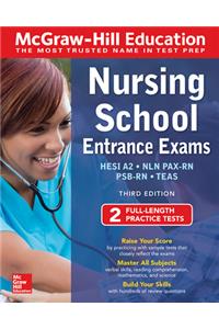 McGraw-Hill Education Nursing School Entrance Exams, Third Edition