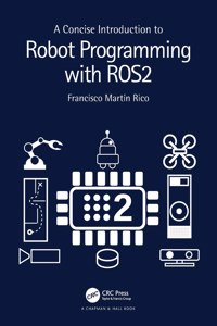 Concise Introduction to Robot Programming with Ros2