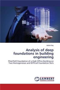 Analysis of Deep Foundations in Building Engineering