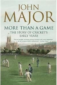 More Than a Game: The Story of Cricket's Early Years