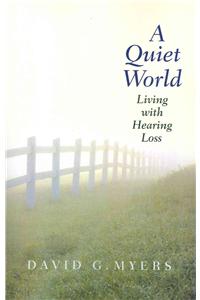 Quiet World: Living with Hearing Loss