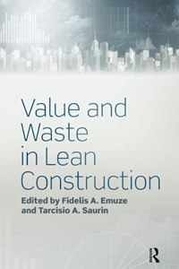 Value and Waste in Lean Construction