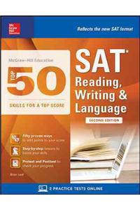 McGraw-Hill Education Top 50 Skills for a Top Score: SAT Reading, Writing & Language, Second Edition