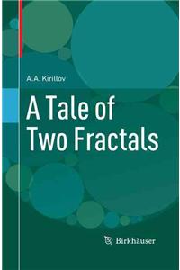 Tale of Two Fractals