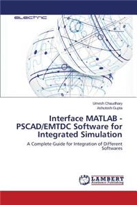 Interface MATLAB - PSCAD/EMTDC Software for Integrated Simulation