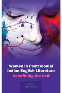 Women in Postcolonical Indian English Literature Redefining the Self