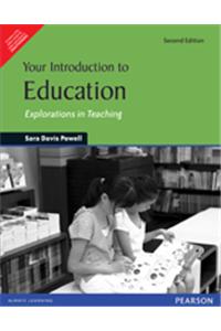 Your Introduction to Education: Explorations in Teaching