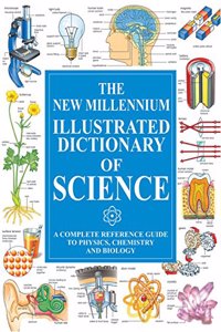 The New Millennium Illustrated Science Dictionary