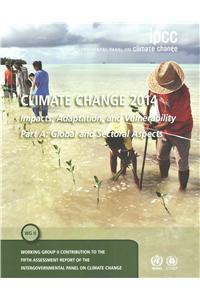 Climate Change 2014 - Impacts, Adaptation and Vulnerability: Part A: Global and Sectoral Aspects: Volume 1, Global and Sectoral Aspects