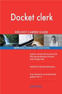 Docket clerk RED-HOT Career Guide; 2570 REAL Interview Questions