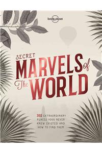 Lonely Planet Secret Marvels of the World