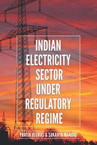 Indian Electricity Sector under Regulatory Regime