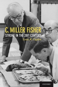 C. Miller Fisher: Stroke in the 20th Century