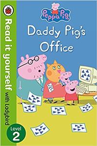 Peppa Pig: Daddy Pig's Office - Read It Yourself with Ladybird Level 2