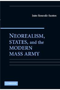 Neorealism, States, and the Modern Mass Army