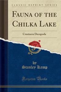 Fauna of the Chilka Lake: Crustacea Decapoda (Classic Reprint)