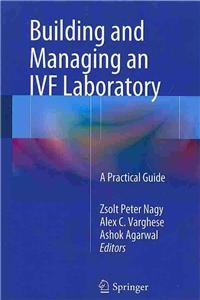 Building and Managing an Ivf Laboratory