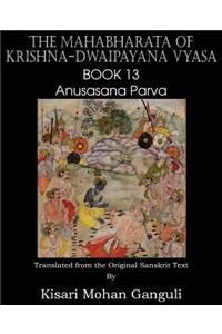 Mahabharata of Krishna-Dwaipayana Vyasa Book 13 Anusasana Parva