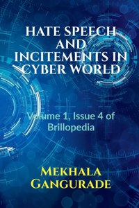 Hate Speech and Incitements in Cyber World: Volume 1, Issue 4 of Brillopedia