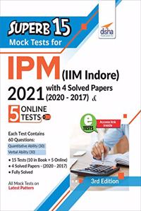 SuperB 15 Mock Tests for IPM (IIM Indore) 2021 with 4 Solved Papers (2020 - 2017) & 5 Online Tests 3rd Edition