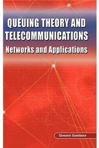 Queuing Theory and Telecommunications: Networks and Applications